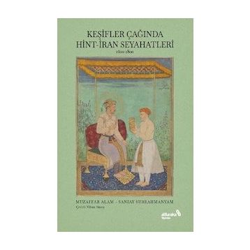 Keşifler Çağında Hint İran Seyahatleri - Albaraka Yayınları