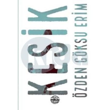 Kesik - Özden Göksu Erim
