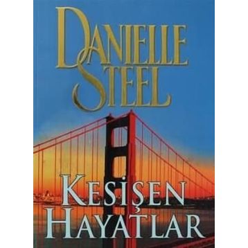 KESİŞEN HAYATLAR - DANIELLE STEEL