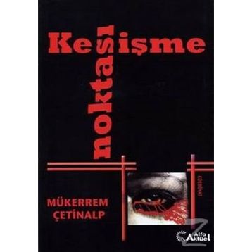 KESİŞME NOKTASI - MÜKERREM ÇETİNALP