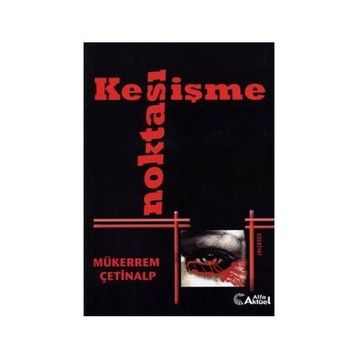 KESİŞME NOKTASI - MÜKERREM ÇETİNALP