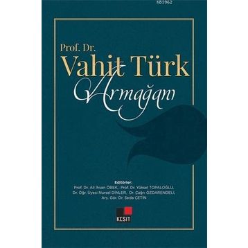 Kesit Yayınları Prof. Dr. Vahit Türk Armağanı