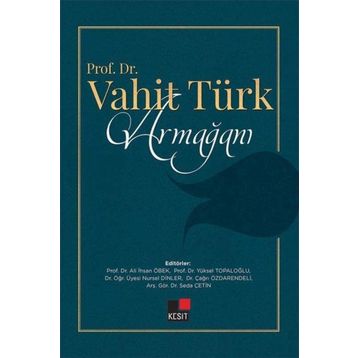 Kesit Yayınları Prof. Dr. Vahit Türk Armağanı