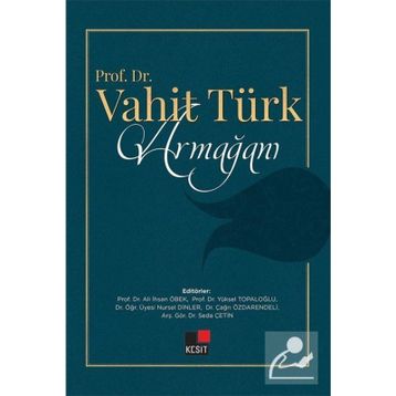 Kesit Yayınları Prof. Dr. Vahit Türk Armağanı