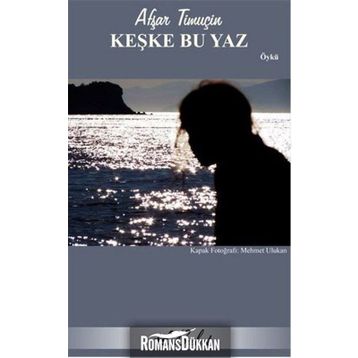 Keşke Bu Yaz - Afşar Timuçin
