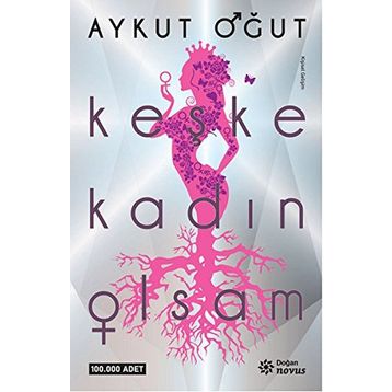 Keşke Kadın Olsam / Aykut Oğut