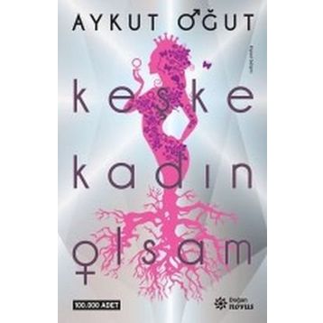 Keşke Kadın Olsam / Aykut Oğut