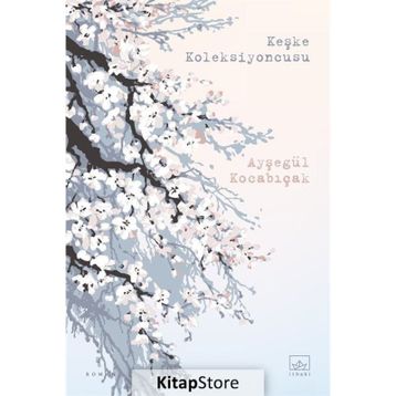 Keşke Koleksiyoncusu - Ayşegül Kocabıçak