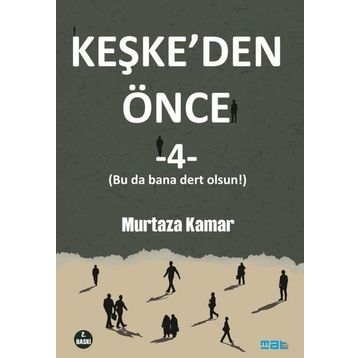 Keşkeden Önce 4 Mat Kitap