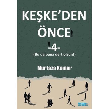 Keşkeden Önce 4 Mat Kitap