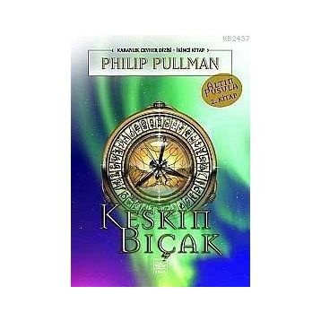 Keskin Bıçak Karanlık Cevher Serisi 2 - Philip Pullman