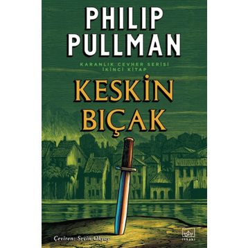 Keskin Bıçak Karanlık Cevher Serisi 2 - Philip Pullman
