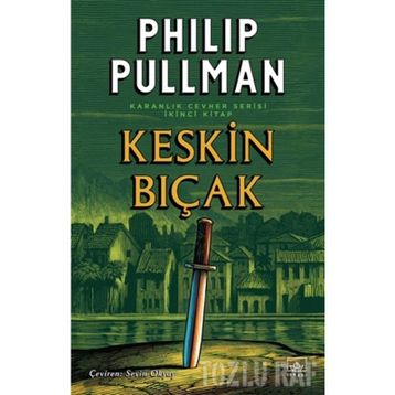 Keskin Bıçak Karanlık Cevher Serisi 2 - Philip Pullman
