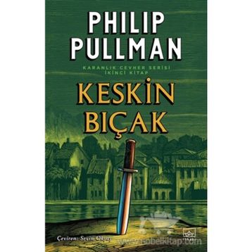 Keskin Bıçak Karanlık Cevher Serisi 2 - Philip Pullman