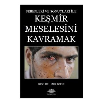 Keşmir Meselesini Kavramak - Halil Toker
