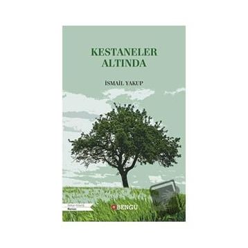 Kestaneler Altında - İsmail Yakup