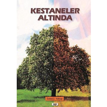 Kestaneler Altında - İsmail Yakup