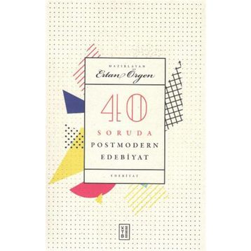 Ketebe Yayınları 40 Soruda Postmodern Edebiyat