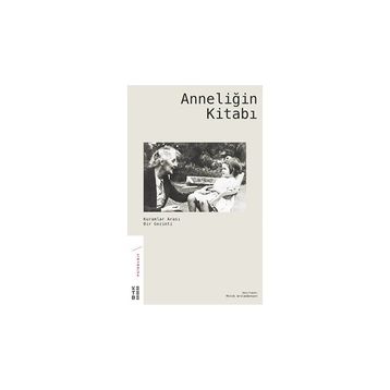 Ketebe Yayınları Anneliğin Kitabı