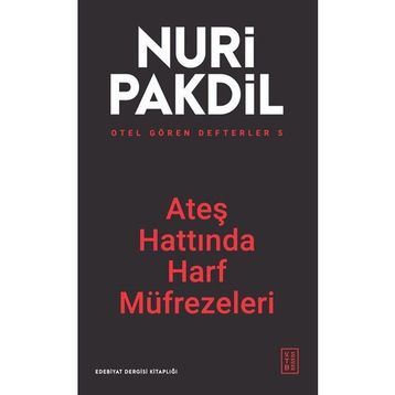 Ketebe Yayınları Ateş Hattında Harf Müfrezeleri - Otel Gören Defterler 5 - Nuri Pakdil
