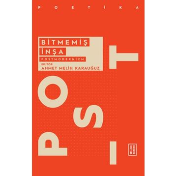 Ketebe Yayınları Bitmemiş İnşa: Postmodernizm