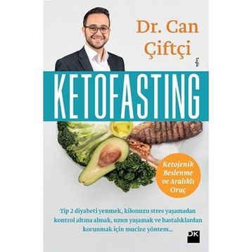 Ketofasting: Ketojenik Beslenme ve Aralıklı Oruç