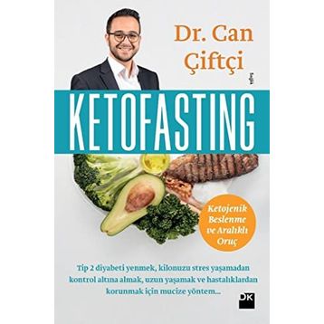 Ketofasting: Ketojenik Beslenme ve Aralıklı Oruç