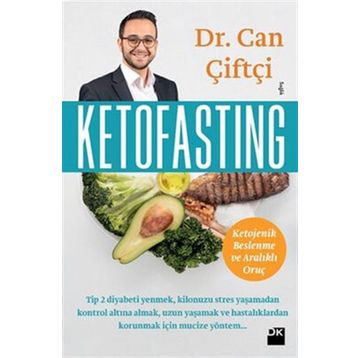 Ketofasting: Ketojenik Beslenme ve Aralıklı Oruç