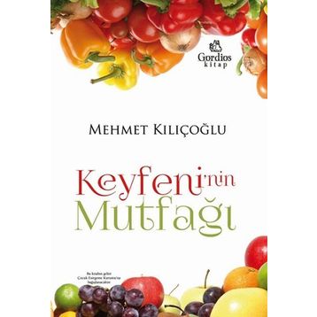Keyfeni’nin Mutfağı - Mehmet Kılıçoğlu
