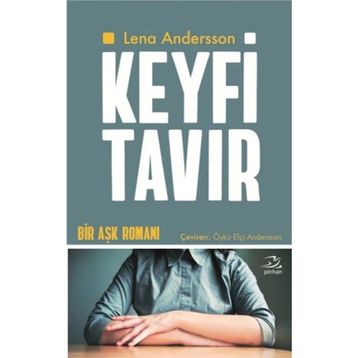 Keyfi Tavır - Lena Andersson
