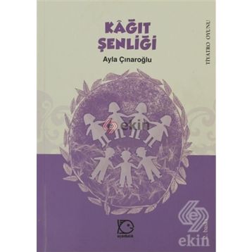 KÂĞIT ŞENLİĞİ - AYLA ÇINAROĞLU