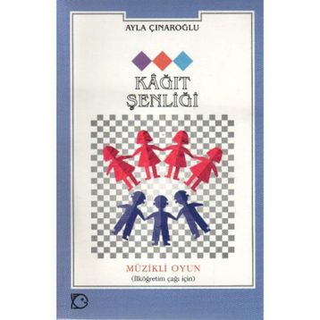 KÂĞIT ŞENLİĞİ - AYLA ÇINAROĞLU