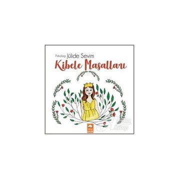 Kibele Masalları - Jülide Sevim