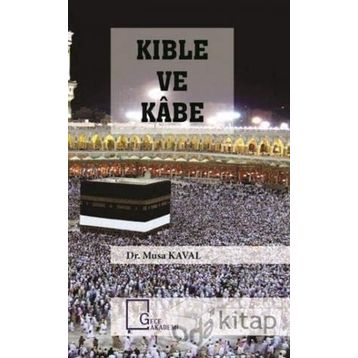 Kıble Ve Kabe - Yrd. Doç. Musa Kaval