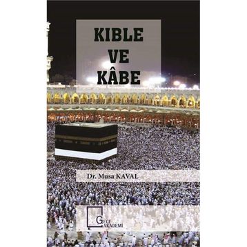 Kıble Ve Kabe - Yrd. Doç. Musa Kaval