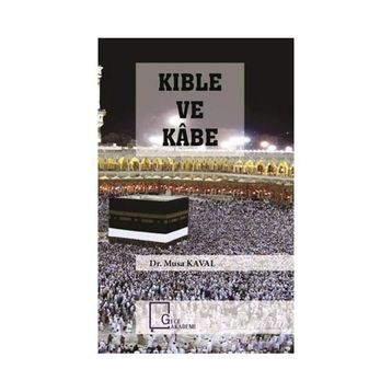 Kıble Ve Kabe - Yrd. Doç. Musa Kaval
