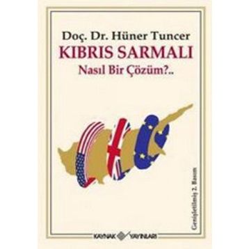 KIBRIS SARMALI NASIL BIR ÇÖZÜM?.. - HÜNER TUNCER