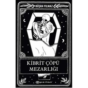 Kibrit Çöpü Mezarlığı - Büşra Yılmaz