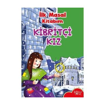 Kibritçi Kız - İlk Masal Kitabım - Kolektif