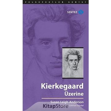 Kierkegaard Üzerine - Susan Leigh Anderson