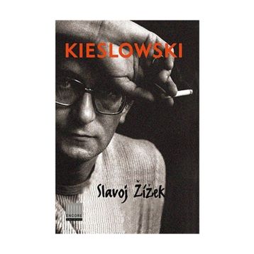 Kieslowski - Slavoj Zizek