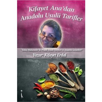 Kifayet Ana’dan Anadolu Usulü Tarifler - Kifayet Erdal