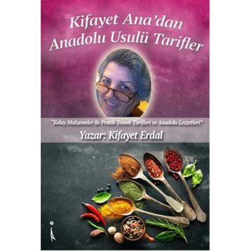 Kifayet Ana’dan Anadolu Usulü Tarifler - Kifayet Erdal