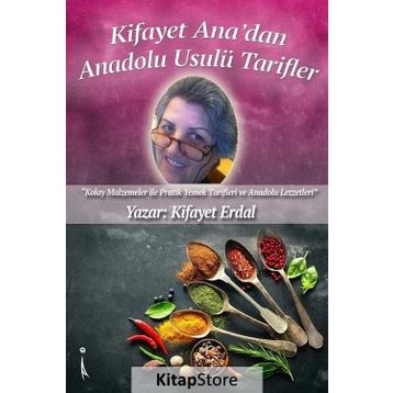 Kifayet Ana’dan Anadolu Usulü Tarifler - Kifayet Erdal