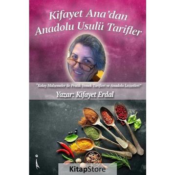 Kifayet Ana’dan Anadolu Usulü Tarifler - Kifayet Erdal