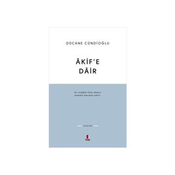 ÂKIFE DÂIR - DÜCANE CÜNDİOĞLU