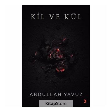Kil ve Kül - Abdullah Yavuz