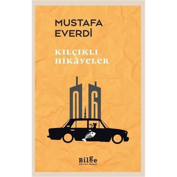Kılçıklı Hikayeler / Mustafa Everdi / Bilge Kültür Sanat