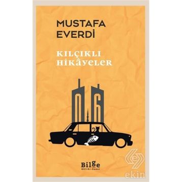 Kılçıklı Hikayeler / Mustafa Everdi / Bilge Kültür Sanat