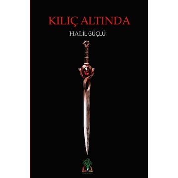 Kılıç Altında - Halil Güçlü